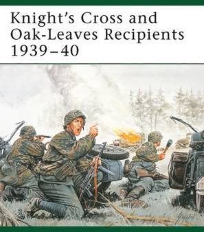 Gordon Williamson: Knight s Cross and Oak-Leaves Recipients 1939-40 [2004] paperback Online Hot Sale