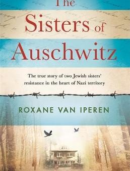 Roxane Van Iperen: The Sisters of Auschwitz [2019] paperback Supply