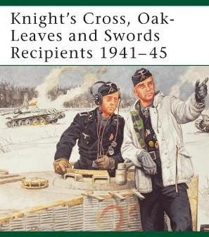 Gordon Williamson: Knight s Cross, Oak-Leaves and Swords Recipients 1941-45 [2005] paperback Hot on Sale