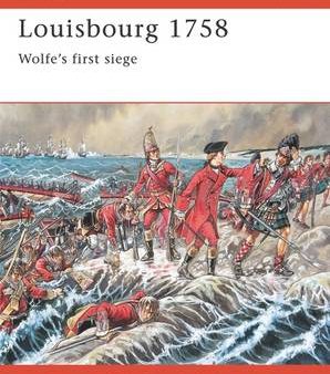 Rene Chartrand: Louisbourg, 1758: Wolfe s First Victory [2000] paperback Supply