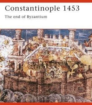 David Nicolle: Constantinople 1453: A Bloody End to Empire [2000] paperback For Discount