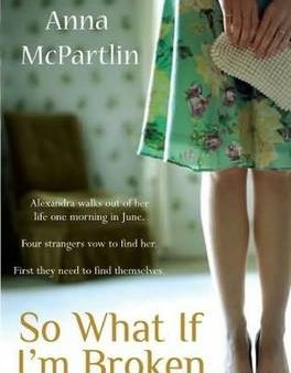 Anna McPartlin: So What If I m Broken [2009] paperback For Sale